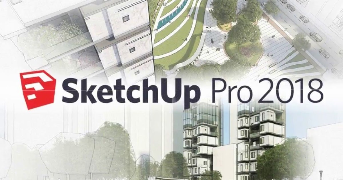 SketchUp 2018: Bản Quyền Vĩnh Viễn - Link Drive – Hướng Dẫn Chi Tiết